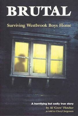 Brutal: Surviving Westbrook Boys' Home book