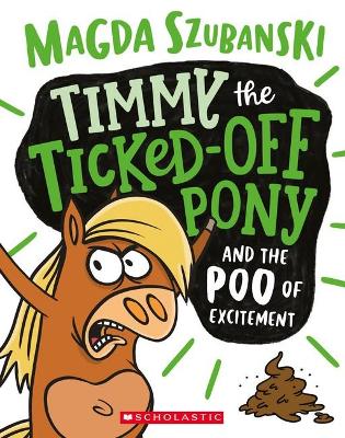 Timmy the Ticked-Off Pony and the Poo of Excitement (Timmy the Ticked-Off Pony #1) book