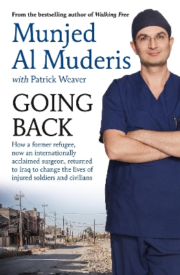 Going Back: How a former refugee, now an internationally acclaimed surgeon, returned to Iraq to change the lives of injured soldiers and civilians book