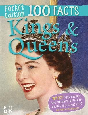 100 Facts Kings and Queens Pocket Edition book