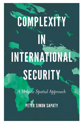 Complexity in International Security: A Holistic Spatial Approach book