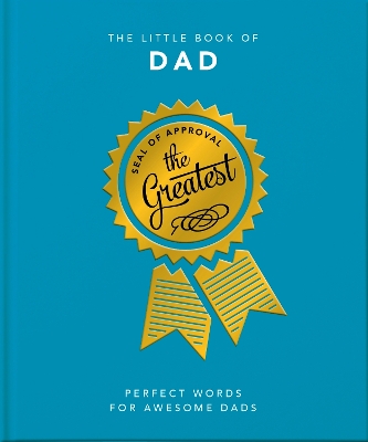 The Little Book of Dad: Perfect Words for Awesome Dads book