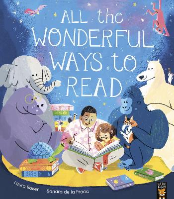 All the Wonderful Ways to Read by Laura Baker