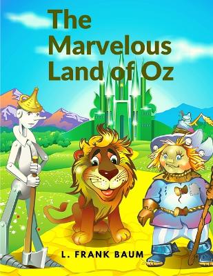 The Marvelous Land of Oz by L. Frank Baum