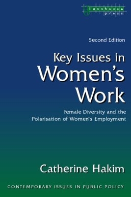 Key Issues in Women's Work by Catherine Hakim