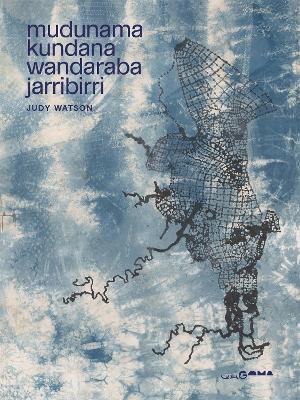 mudunama kundana wandaraba jarribirri: Judy Watson book