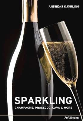 Sparkling: Champagne, Prosecco, Cava and More book