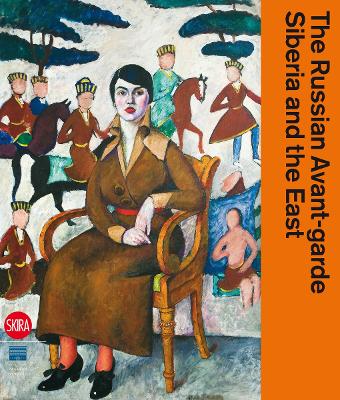 Russian Avant-Garde, Siberia and the East book