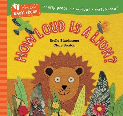 Barefoot Baby-Proof: How Loud is a Lion? by Clare Beaton