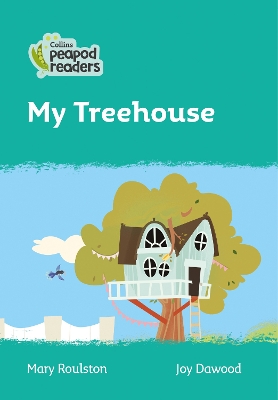 Level 3 – My Treehouse (Collins Peapod Readers) book