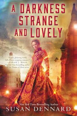 Darkness Strange and Lovely by Susan Dennard