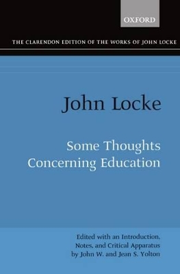 Clarendon Edition of the Works of John Locke: Some Thoughts concerning Education book