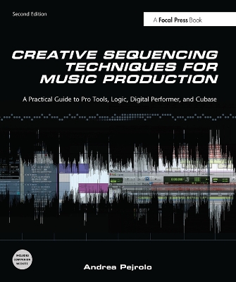 Creative Sequencing Techniques for Music Production book