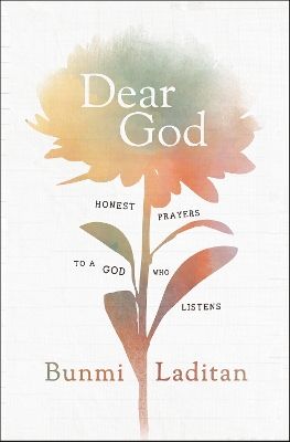 Dear God: Honest Prayers to a God Who Listens book