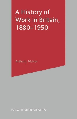 History of Work in Britain, 1880-1950 book