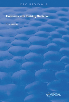 Hormesis With Ionizing Radiation by T. D. Luckey