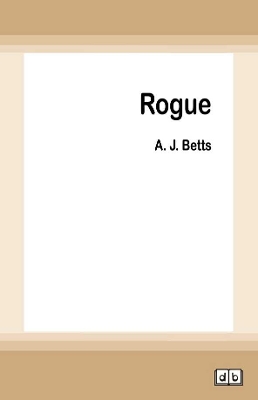 Rogue: The Vault Book 2 by A.J. Betts