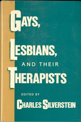 Gays, Lesbians, and their Therapists: Studies in Psychotherapy book