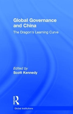 Global Governance and China by Scott Kennedy