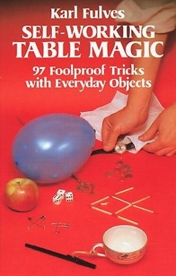 Self-Working Table Magic: 97 Foolproof Tricks with Everyday Objects book