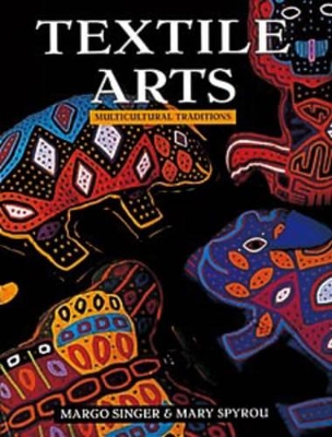 Textile Arts: Multicultural Traditions book