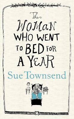 Woman Who Went to Bed for a Year by Sue Townsend