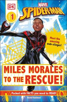 Marvel Spider-Man: Miles Morales to the Rescue!: Meet the amazing web-slinger! book