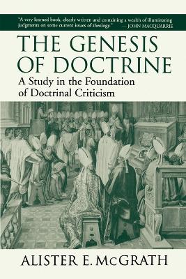 The Genesis of Doctrine by Alister, E. McGrath