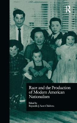 Race and the Production of Modern American Nationalism book