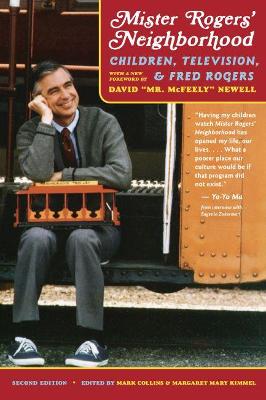 Mister Rogers' Neighborhood: Children, Television, and Fred Rogers book