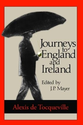 Journeys to England and Ireland by Alexis de Tocqueville