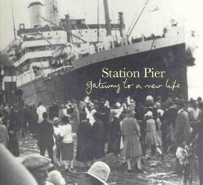 Station Pier: Gateway to a New Life book