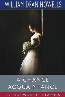 A Chance Acquaintance (Esprios Classics) book