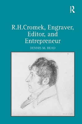 R. H. Cromek, Engraver, Editor, and Entrepreneur by Dennis M. Read