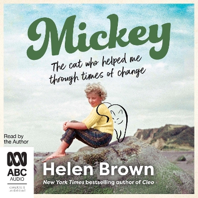 Mickey: The Cat Who Helped Me Through Times of Change by Helen Brown