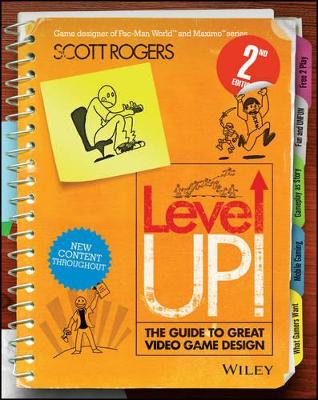 Level Up! The Guide to Great Video Game Design by Scott Rogers
