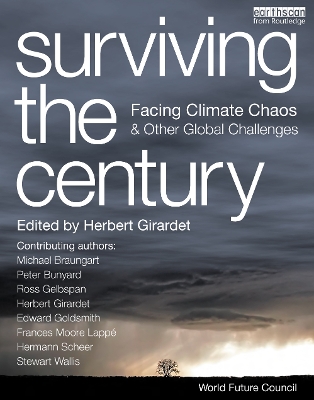 Surviving the Century: Facing Climate Chaos and Other Global Challenges by Herbert Girardet