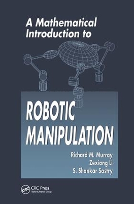 A Mathematical Introduction to Robotic Manipulation by Richard M. Murray