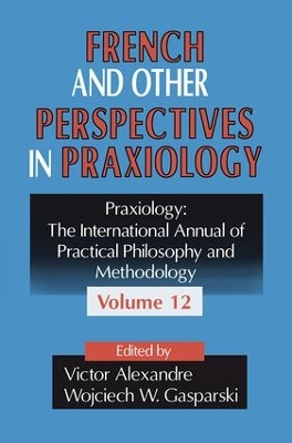 French and Other Perspectives in Praxiology by Wojciech W. Gasparski