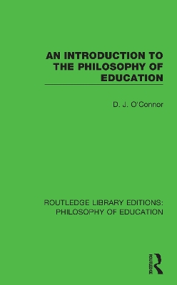 An Introduction to the Philosophy of Education by D. J. O'Connor