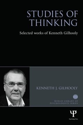 Studies of Thinking: Selected works of Kenneth Gilhooly by Kenneth J. Gilhooly