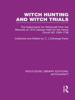 Witch Hunting and Witch Trials by C L'Estrange Ewen