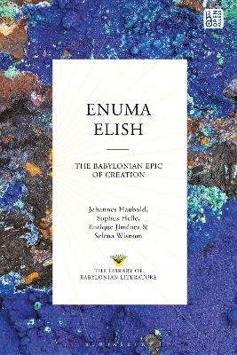 Enuma Elish: The Babylonian Epic of Creation by Johannes Haubold