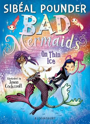 Bad Mermaids: On Thin Ice by Sibéal Pounder