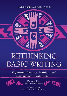 Rethinking Basic Writing: Exploring Identity, Politics, and Community in Interaction book