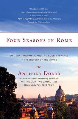 Four Seasons in Rome: On Twins, Insomnia, and the Biggest Funeral in the History of the World book