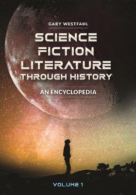 Science Fiction Literature through History: An Encyclopedia [2 volumes] book