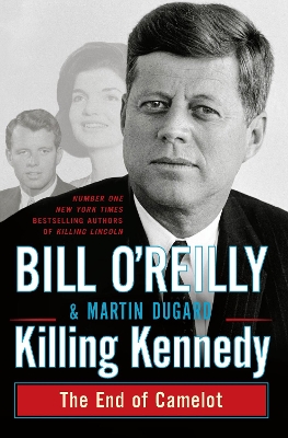 Killing Kennedy by Bill O'Reilly