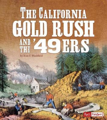 The California Gold Rush and the '49ers by Jean F Blashfield