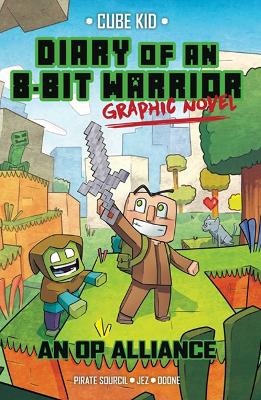 Diary of an 8-Bit Warrior Graphic Novel: An OP Alliance book